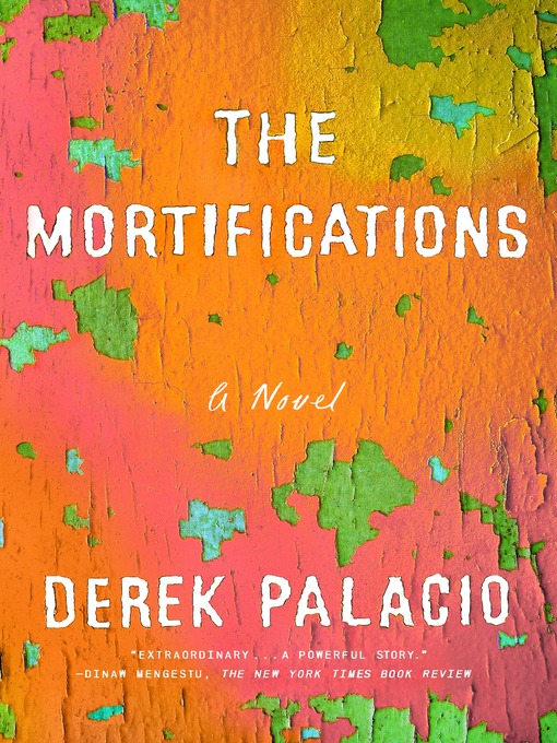 Title details for The Mortifications by Derek Palacio - Wait list